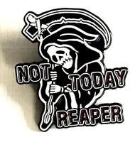 Grim Reaper Pin Not Today Reaper Pin Enamel Pin